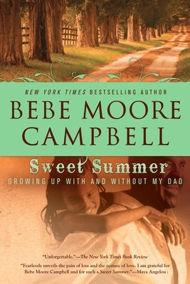 Sweet Summer: Growing Up With and Without My Dad by Campbell, Bebe Moore