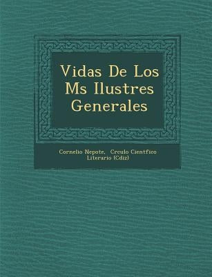 Vidas De Los M�s Ilustres Generales by Nepote, Cornelio