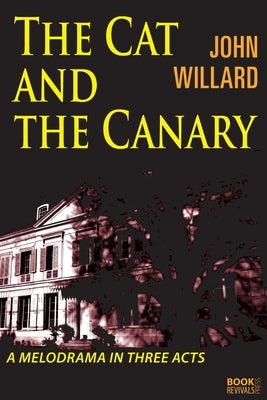 The Cat and the Canary by Willard, Robert W.