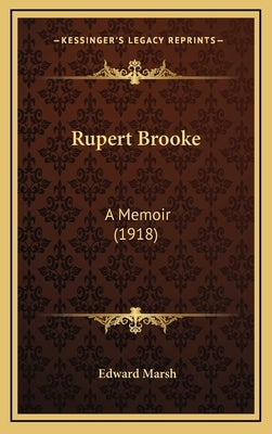 Rupert Brooke: A Memoir (1918) by Marsh, Edward