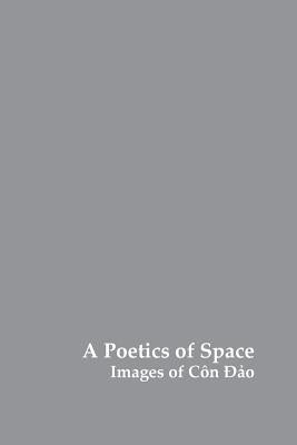 A Poetics of Space: Images of Con Dao by Fox, Charles