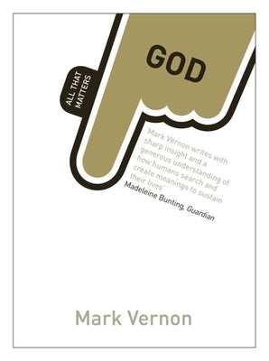God: All That Matters by Vernon, Mark