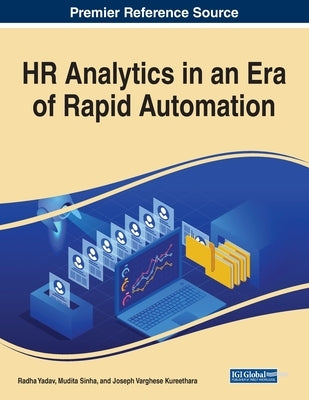 HR Analytics in an Era of Rapid Automation by Yadav, Radha