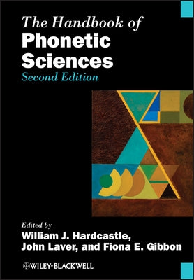 The Handbook of Phonetic Sciences by Hardcastle, William J.