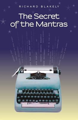 The Secret of the Mantras by Blakely, Richard