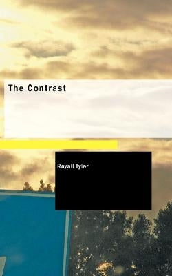 The Contrast by Tyler, Royall