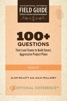 100+ Questions That Lead Teams to Build Smart, Aggressive Project Plans by Willett, Alan
