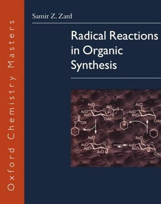 Radical Reactions in Organic Synthesis by Zard, Samir Z.