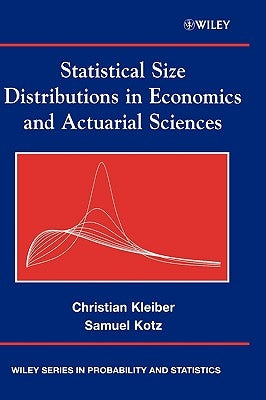 Statistical Size Distributions in Economics and Actuarial Sciences by Kleiber, Christian