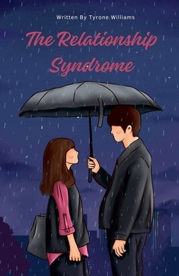 The Relationship Syndrome by Williams, Tyrone