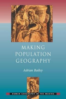 Making Population Geography by Bailey, Adrian
