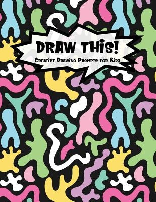 Draw This!: 100 Drawing Prompts to Boost Creativity - Dark Rainbow Abstract 1 - Version 4 by Prompts, Proppy