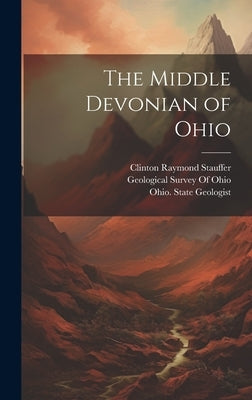 The Middle Devonian of Ohio by Geological Survey of Ohio