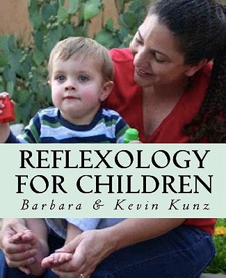 Reflexology For Children by Kunz, Kevin