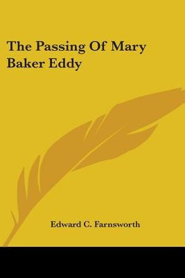The Passing Of Mary Baker Eddy by Farnsworth, Edward C.