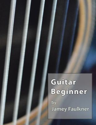 Guitar Beginner by Faulkner, Jamey