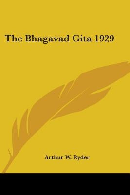 The Bhagavad Gita 1929 by Ryder, Arthur W.