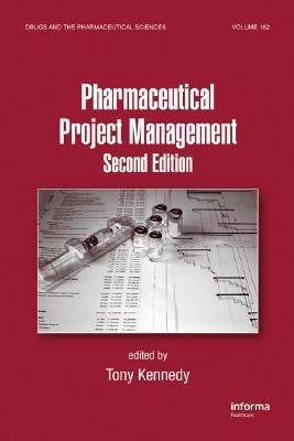 Pharmaceutical Project Management by Kennedy, Anthony