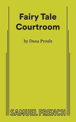 Fairy Tale Courtroom by Proulx, Dana