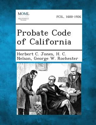 Probate Code of California by Jones, Herbert C.