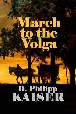 March to the Volga by Kaiser, D. Philipp