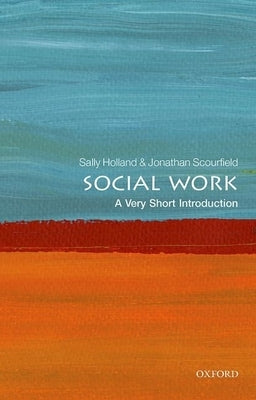 Social Work: A Very Short Introduction by Holland, Sally
