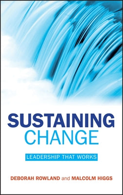 Sustaining Change: Leadership That Works by Rowland, Deborah