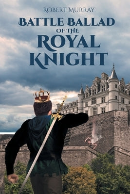 Battle Ballad of the Royal Knight by Murray, Robert