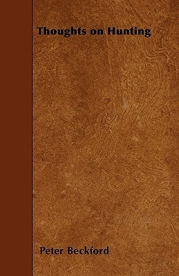 Thoughts on Hunting by Beckford, Peter