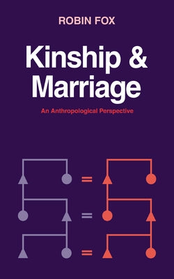 Kinship and Marriage: An Anthropological Perspective by Fox, Robin