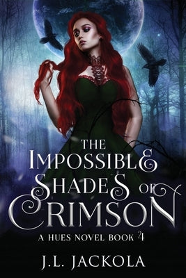 The Impossible Shades of Crimson by Jackola, J. L.