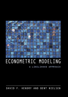 Econometric Modeling: A Likelihood Approach by Hendry, David F.