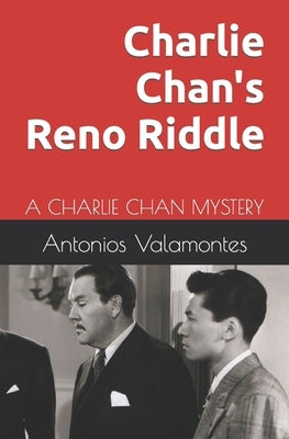 Charlie Chan's Reno Riddle: A Charlie Chan Mystery by Valamontes, Antonios
