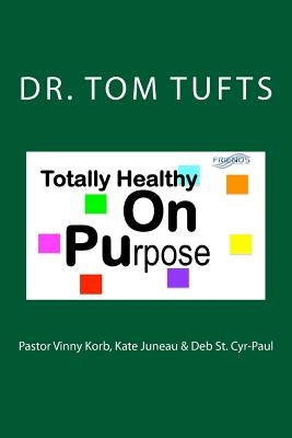 Totally Healthy On Purpose by St Cyr-Paul, Deb