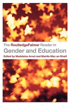 The RoutledgeFalmer Reader in Gender & Education by Arnot, Madeleine