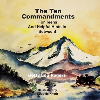 The Ten Commandments by Rogers, Betty Lou