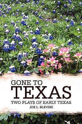Gone to Texas by Blevins, Joe L.
