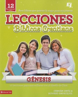 La Lecciones B��blicas Creativas: G��nesis by Ortiz, GermÃ¡n