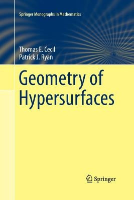 Geometry of Hypersurfaces by Cecil, Thomas E.