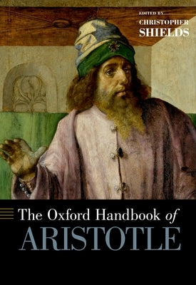 Oxford Handbook of Aristotle by Shields, Christopher