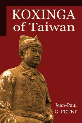 Koxinga of Taiwan by Potet, Jean-Paul G.