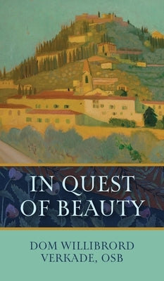 In Quest of Beauty by Verkade, Dom Willibrord