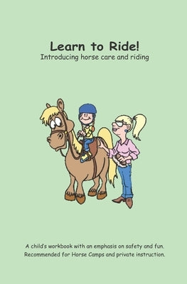 Learn to Ride!: Introducing horse care and riding by Godfrey, Charlotte