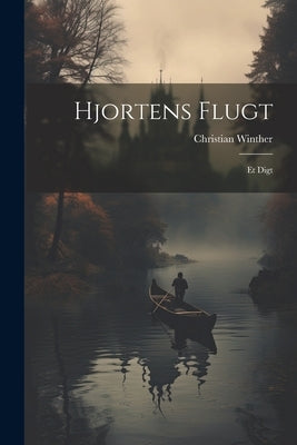 Hjortens Flugt: Et Digt by Winther, Christian