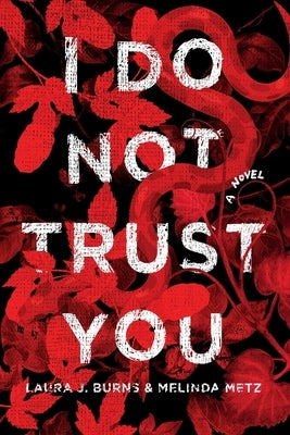 I Do Not Trust You by Burns, Laura J.