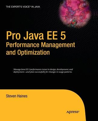 Pro Java EE 5 Performance Management and Optimization by Haines, Steven
