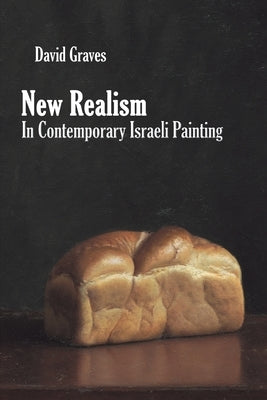 New Realism in Contemporary Israeli Painting by Graves, David