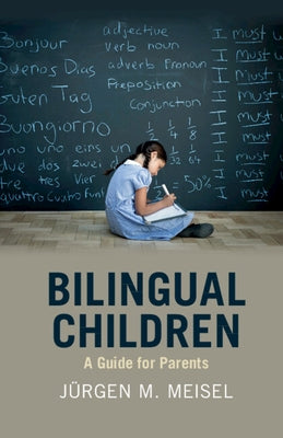 Bilingual Children by Meisel, JÃ¼rgen M.