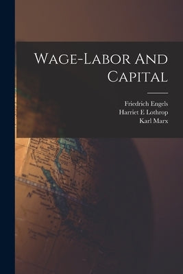 Wage-labor And Capital by Marx, Karl