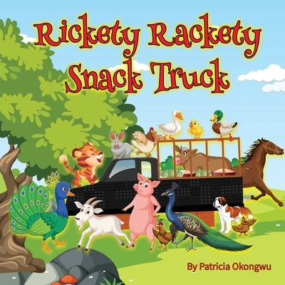 Rickety Rackety Snack Truck by Okongwu, Patricia